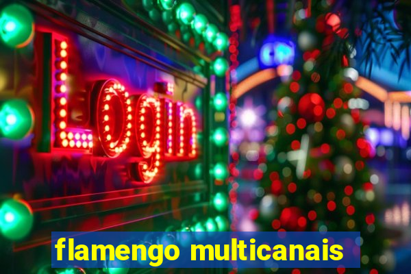 flamengo multicanais